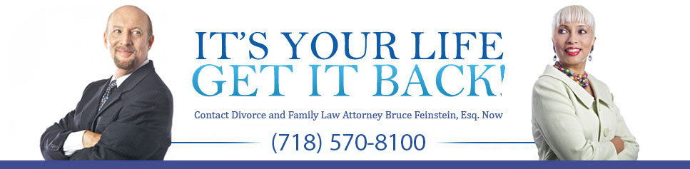 Queens Divorce and Family Law Attorney Bruce Feinstein Esq.'s Divorce and Family Law Blog Banner Image